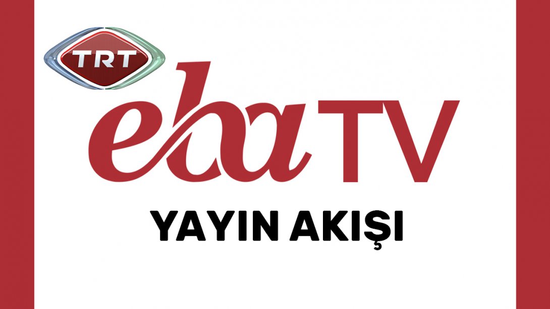 6 - 10 NİSAN TRT EBA TV İLKOKUL, ORTAOKUL VE LİSE YAYIN AKIŞI