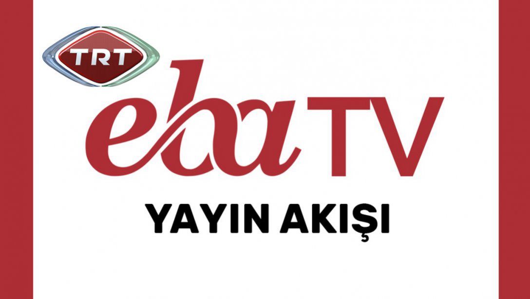 11 - 15 MAYIS TRT EBA TV İLKOKUL, ORTAOKUL VE LİSE YAYIN AKIŞI