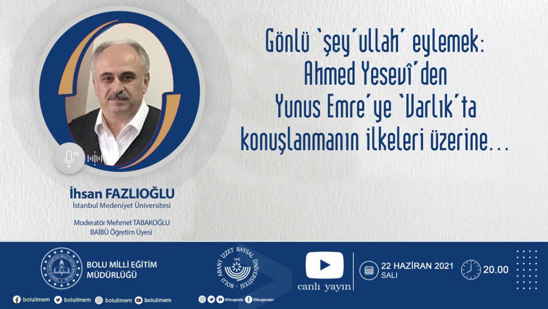 2021 Yunus Emre ve Türkçe Yılı Etkinlikleri Kapsamında Prof. Dr. İhsan Fazlıoğlu Konuğumuz Olacak