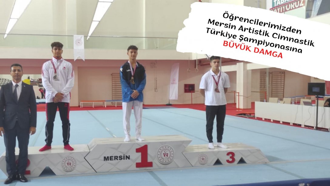 Öğrencilerimizden Mersin Artistik Cimnastik Türkiye Şampiyonasında Madalya Şov