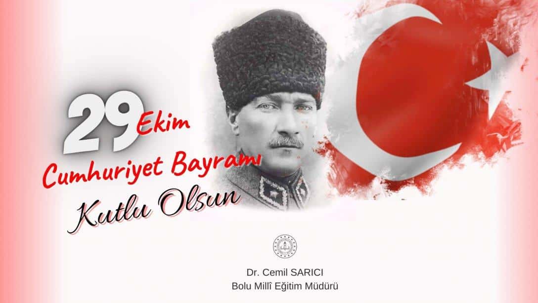 İl Müdürümüz Dr. Cemil Sarıcı'nın 29 Ekim Cumhuriyet Bayramı Mesajı
