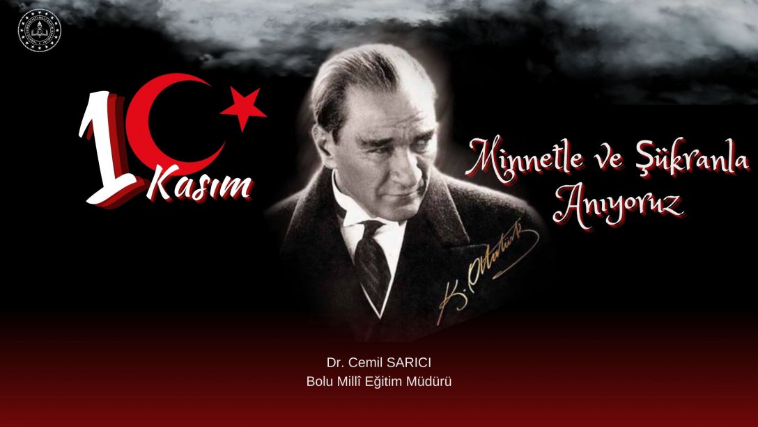 İl Müdürümüz Dr. Cemil Sarıcı'nın 10 Kasım Atatürk'ü Anma Günü Mesajı