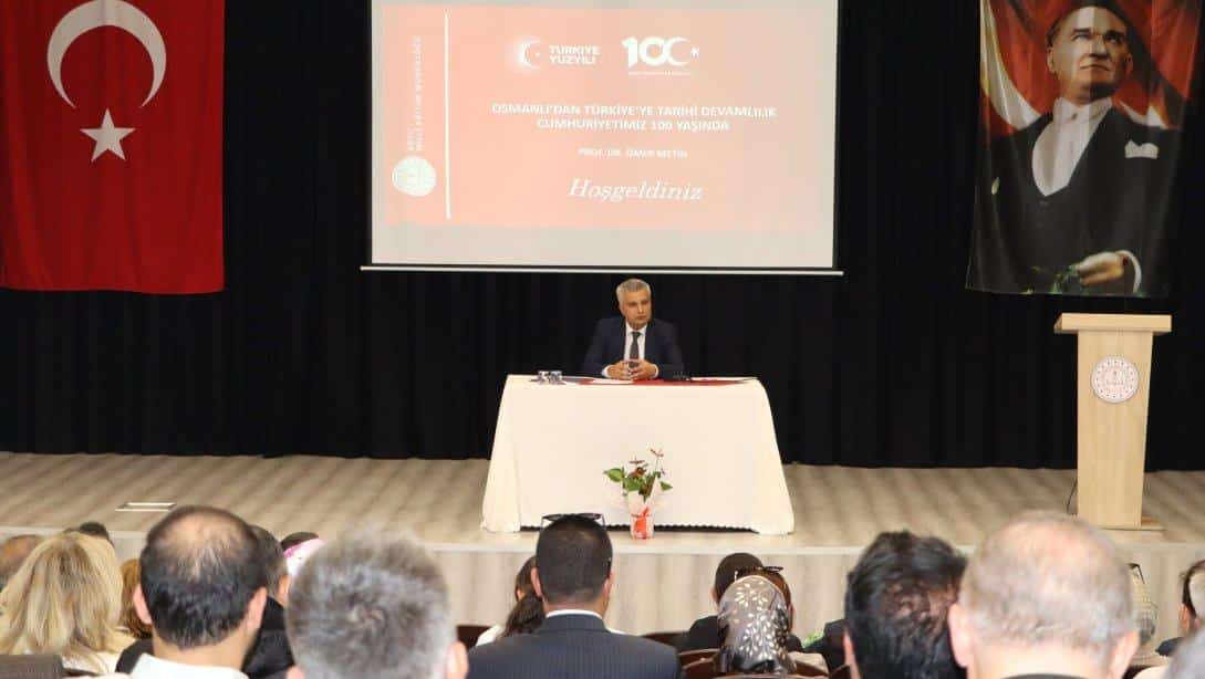 ''Osmanlı'dan Türkiye'ye Tarihi Devamlılık Cumhuriyetimiz 100 Yaşında'' Konferansı