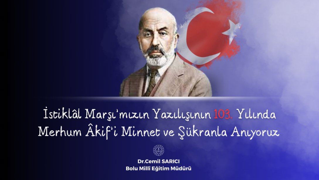 İl Müdürümüz Dr. Cemil Sarıcı'nın 12 Mart İstiklal Marşı'nın Kabulü ve Mehmet Akif Ersoy'u Anma Günü Mesajı