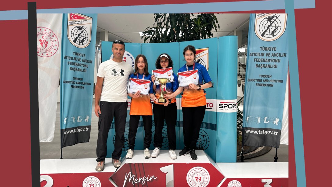  Öğrencilerimizden,  Yıldız Kızlar Atıcılık Türkiye Şampiyonası'nda Büyük Başarı