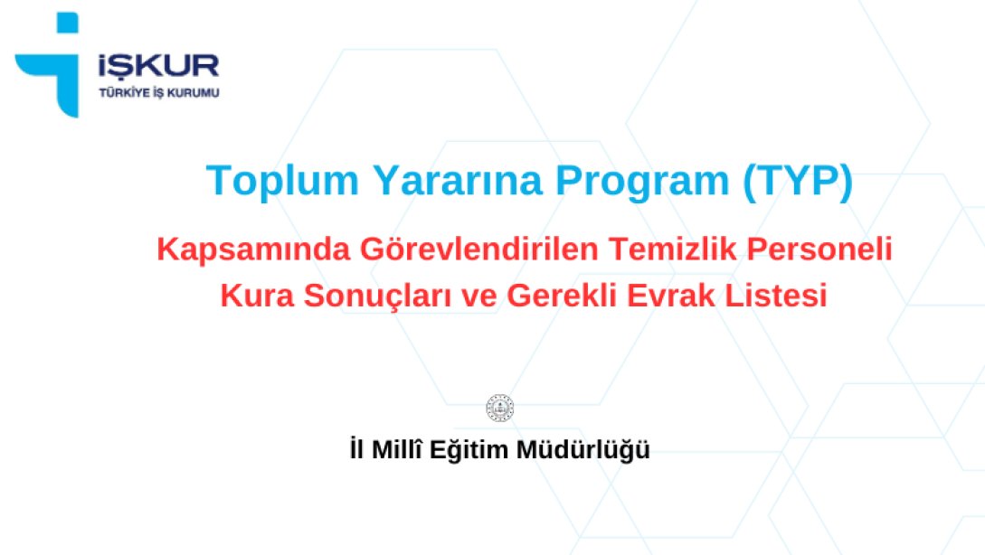 Toplum Yararına Program (TYP) Kapsamında Görevlendirilen Temizlik Personeli Noter Kura Sonuçları ve Gerekli Evrak Listesi