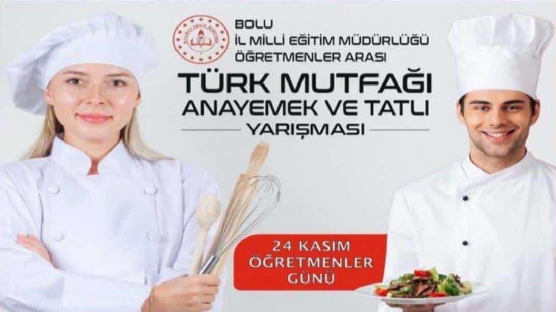 Öğretmenler Arası Türk Mutfağı Ana Yemek ve Tatlı Yarışması